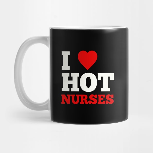 I Love Hot Nurses by GoodWills